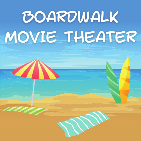 a vector graphic of a beach scene with the words "Boardwalk Movie Theater" in white at the top